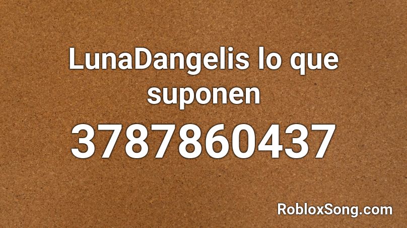 LunaDangelis lo que suponen Roblox ID