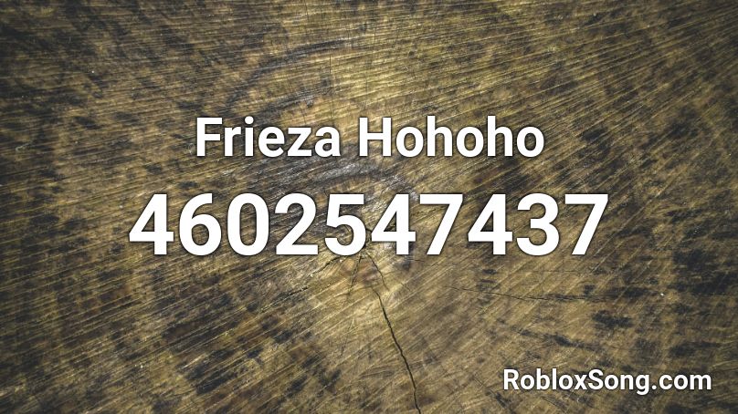 Frieza Hohoho Roblox ID