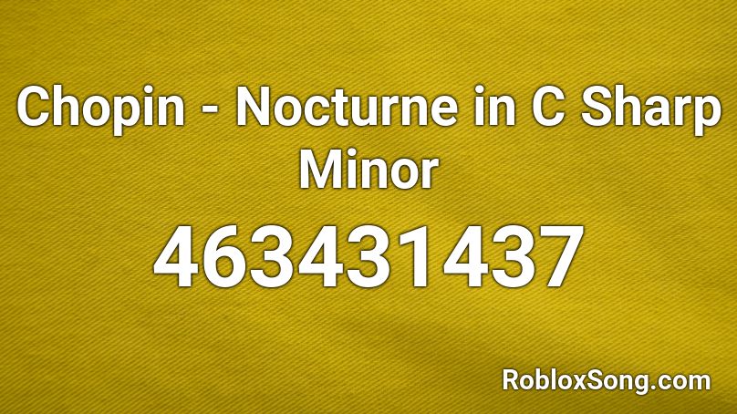 Chopin - Nocturne in C Sharp Minor Roblox ID