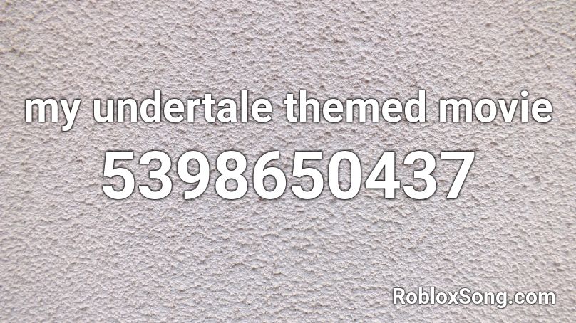 my undertale themed movie Roblox ID