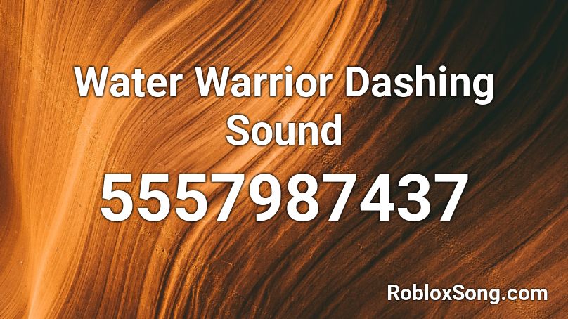 Water Warrior Dashing Sound Roblox ID