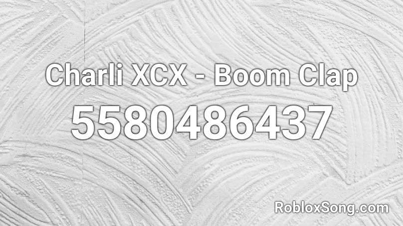 Charli XCX - Boom Clap  Roblox ID
