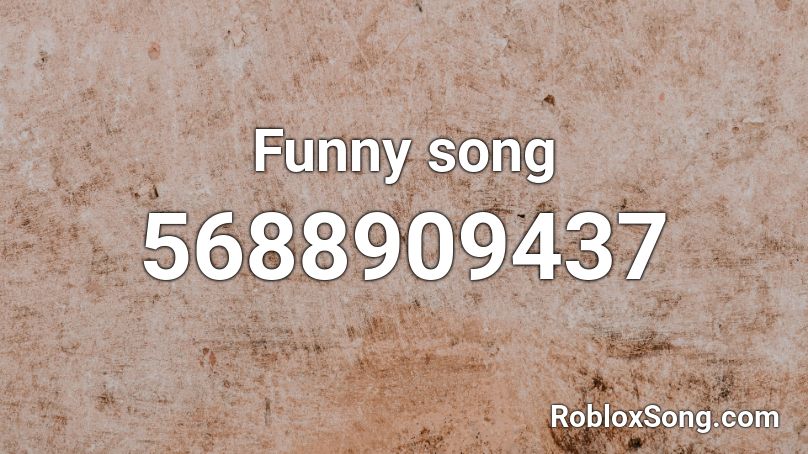 Funny Song Roblox Id Roblox Music Codes