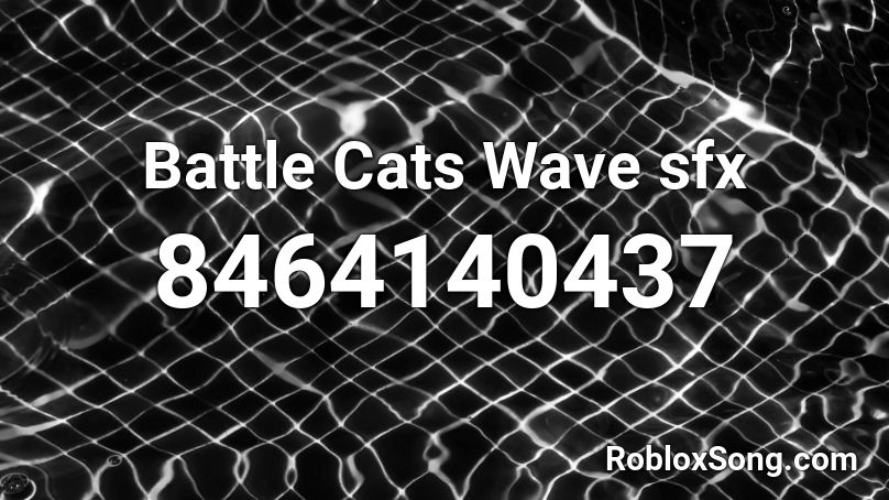 Battle Cats Wave sfx Roblox ID