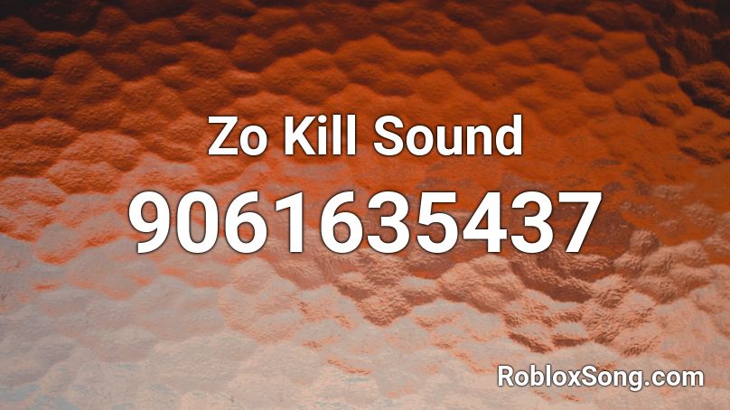 Zo Kill Sound Roblox ID