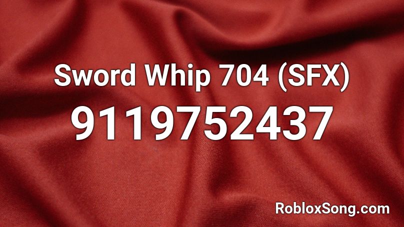 Sword Whip 704 (SFX) Roblox ID