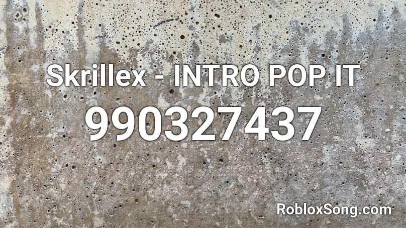 Skrillex - INTRO POP IT Roblox ID