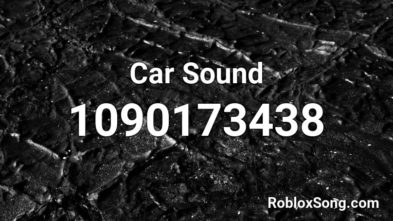 Car Sound Roblox ID