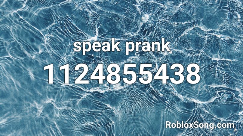 speak prank Roblox ID