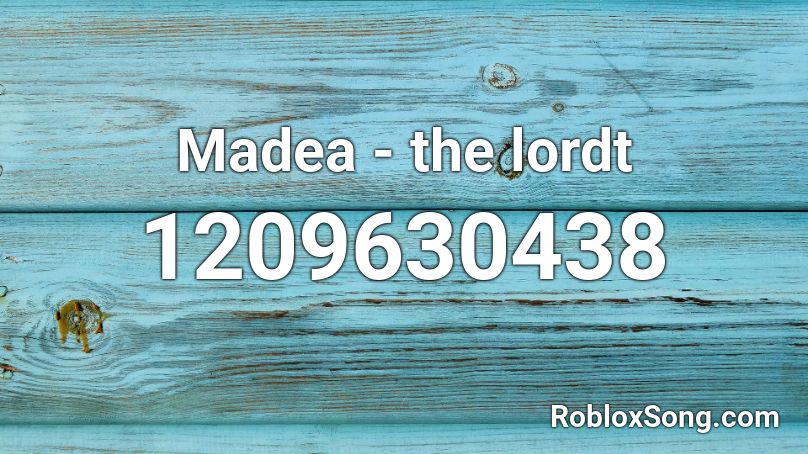 Madea - the lordt Roblox ID