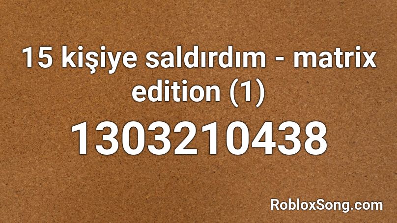 15 kişiye saldırdım - matrix edition (1) Roblox ID