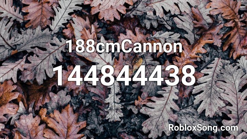 188cmCannon Roblox ID