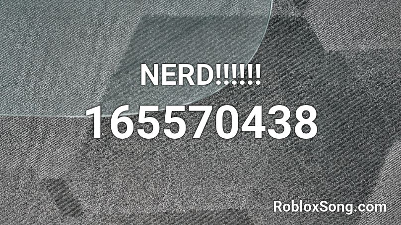 NERD!!!!!! Roblox ID