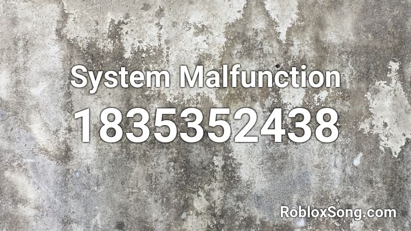 System Malfunction Roblox ID