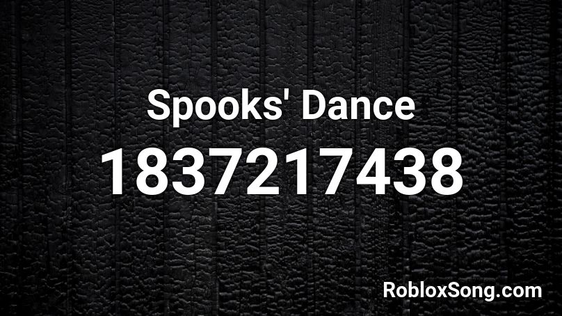 Spooks Dance Roblox Id Roblox Music Codes - ghost dance roblox id