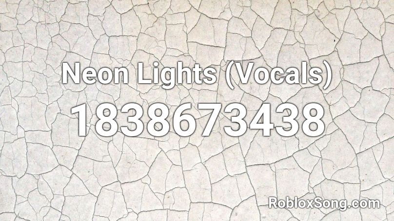 Neon Lights (Vocals) Roblox ID