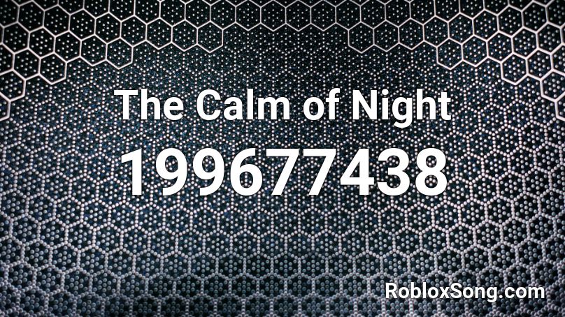 The Calm of Night Roblox ID