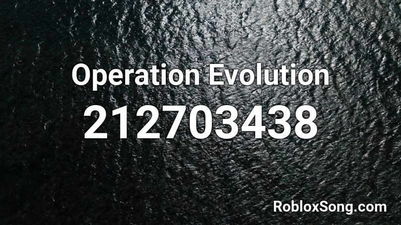 Operation Evolution Roblox ID