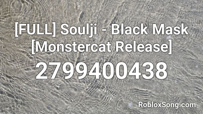 [FULL] Soulji - Black Mask [Monstercat Release] Roblox ID
