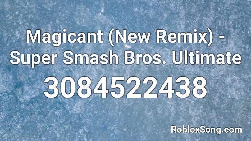 Magicant (New Remix) - Super Smash Bros. Ultimate  Roblox ID