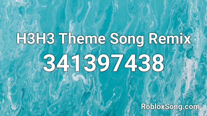 H3H3 Theme Song Remix Roblox ID