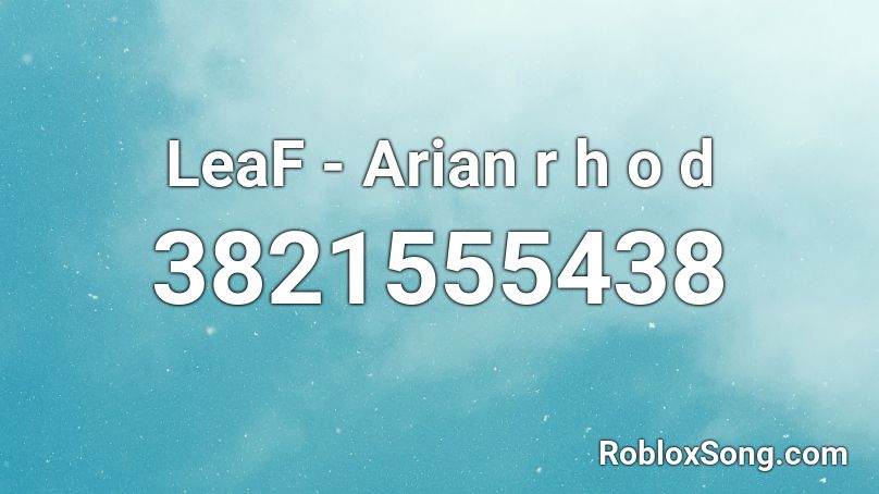 Leaf Arian R H O D Roblox Id Roblox Music Codes - eminem mockingbird roblox id code