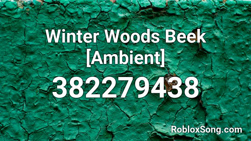 Winter Woods Beek [Ambient] Roblox ID