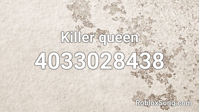 Killer queen Roblox ID
