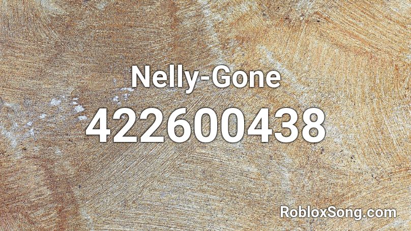 Nelly-Gone  Roblox ID