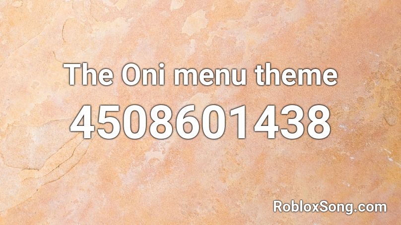 The Oni menu theme Roblox ID