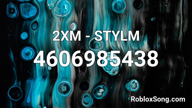 2XM - STYLM Roblox ID