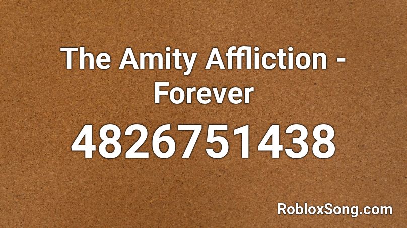 The Amity Affliction - Forever Roblox ID