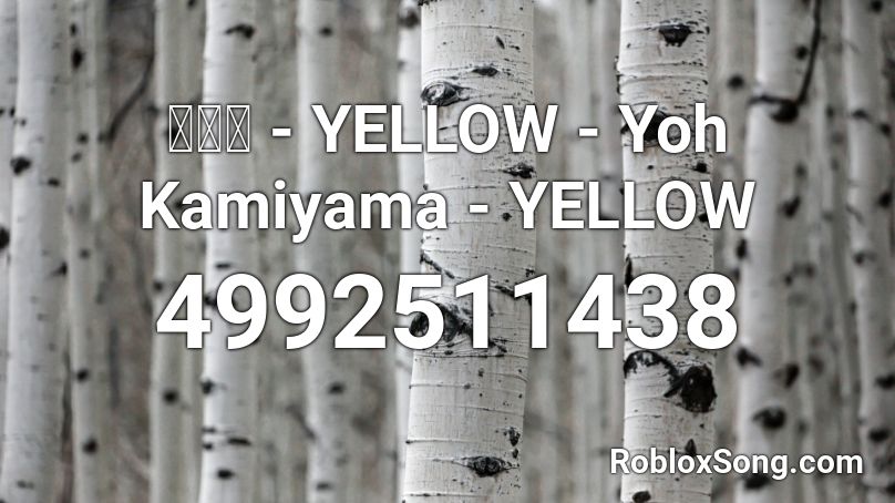 神山羊 - YELLOW - Yoh Kamiyama - YELLOW Roblox ID