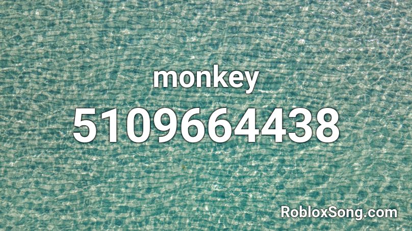 monkey Roblox ID - Roblox music codes