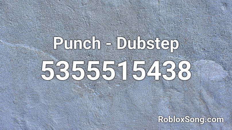 Punch - Dubstep Roblox ID