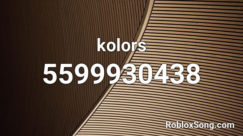 Kolors Roblox Id Roblox Music Codes - kolors roblox id loud