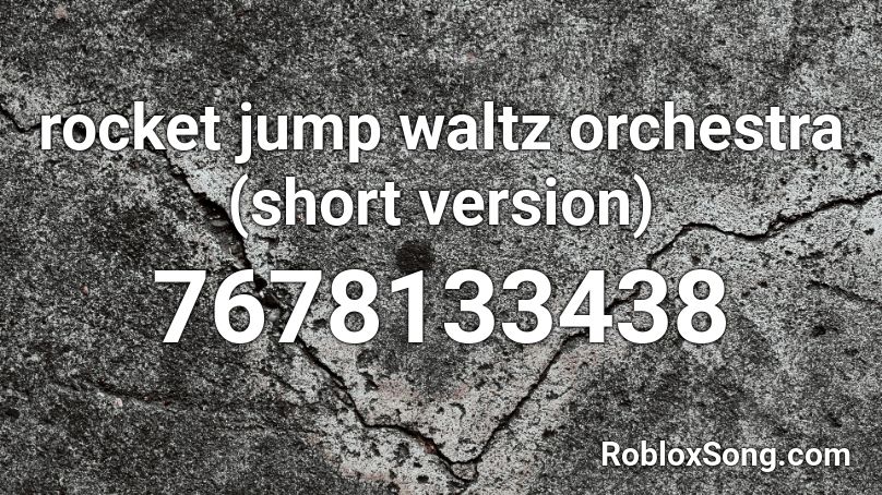 rocket jump waltz orchestra (short version) Roblox ID