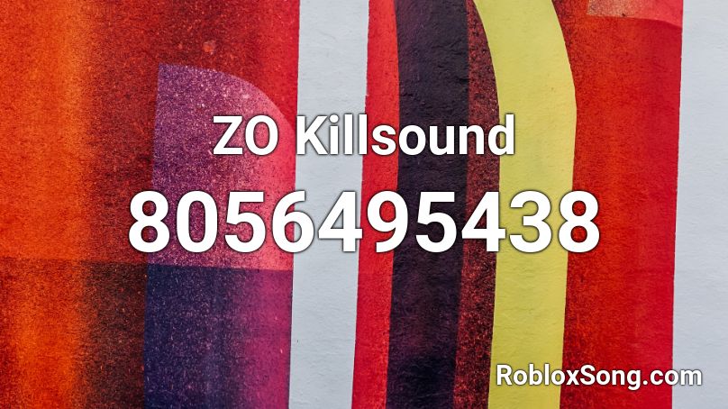 ZO Killsound Roblox ID