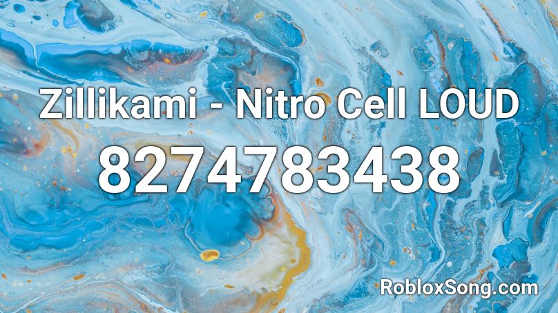 Zillikami - Nitro Cell LOUD Roblox ID