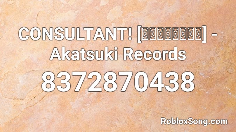 KON～SULTANT! [こ～んさるたん！] - Akatsuki Records Roblox ID