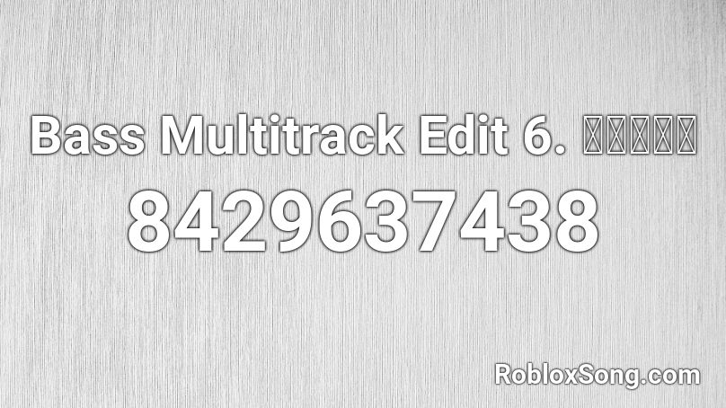 Bass Multitrack Edit 6. 🇺🇸🇲🇽🤡 Roblox ID