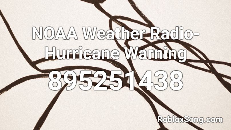 NOAA Weather Radio- Hurricane Warning Roblox ID