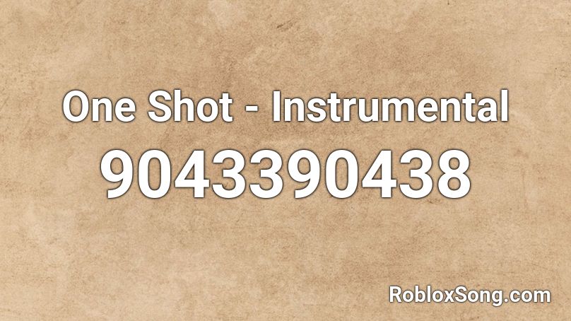 One Shot - Instrumental Roblox ID