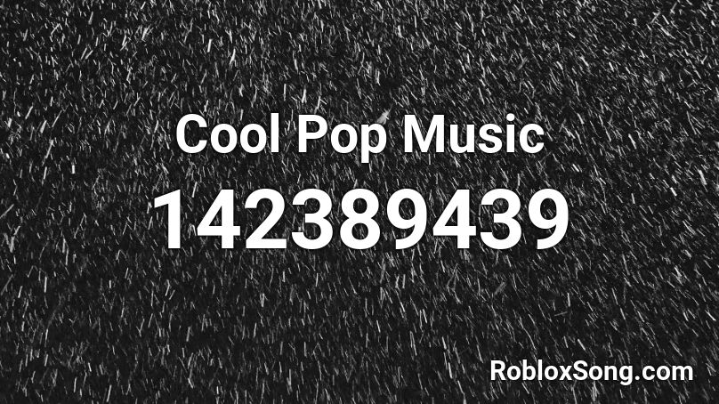 Cool Pop Music Roblox ID