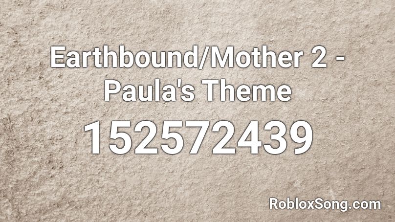 Earthbound/Mother 2 - Paula's Theme Roblox ID