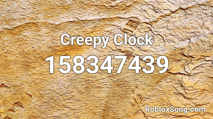Creepy Clock Roblox ID