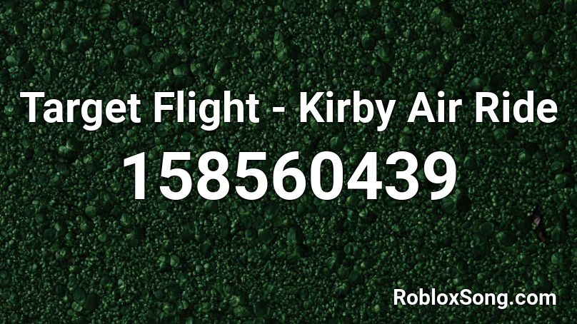 Target Flight - Kirby Air Ride Roblox ID