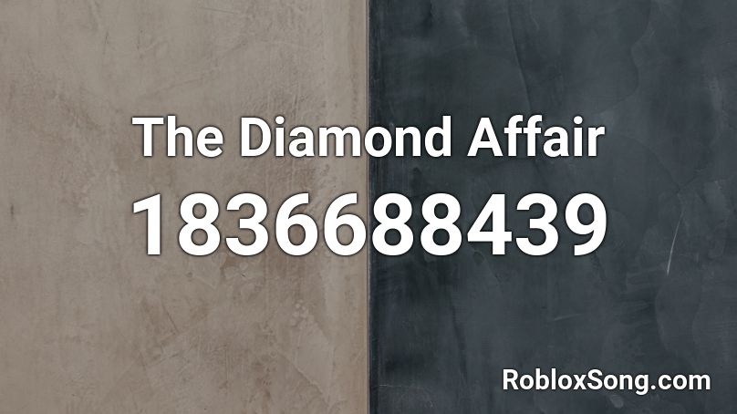 The Diamond Affair Roblox ID
