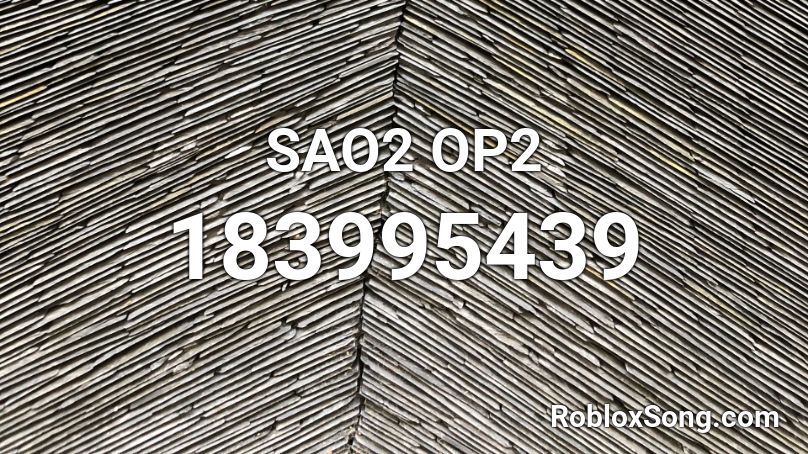 SAO2 OP2 Roblox ID
