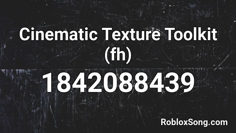 Cinematic Texture Toolkit (fh) Roblox ID